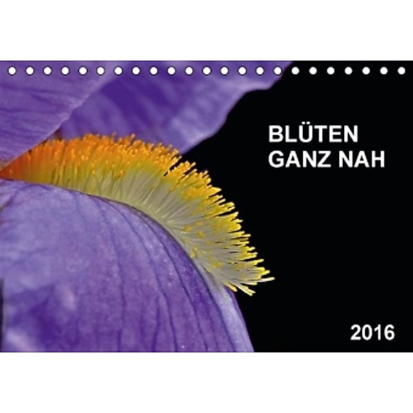 Blüten ganz nah (Tischkalender 2016 DIN A5 quer), Friedhelm Bauer