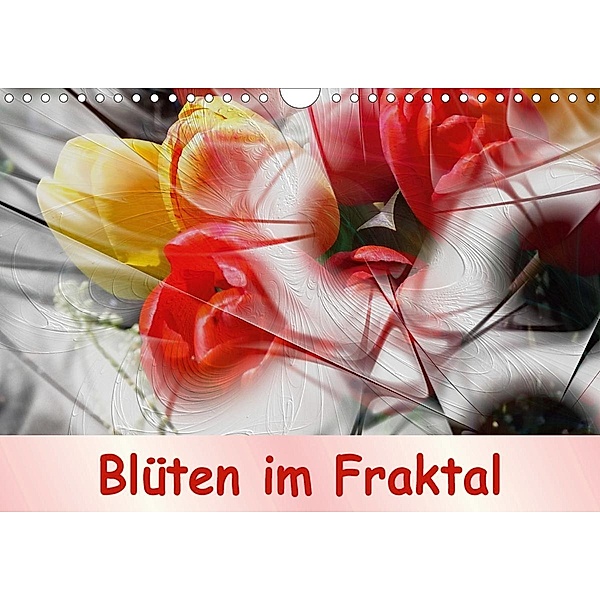 Blüten im Fraktal (Wandkalender 2021 DIN A4 quer), IssaBild