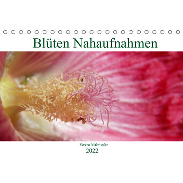 Blüten Nahaufnahmen (Tischkalender 2022 DIN A5 quer), Verena Mahrhofer
