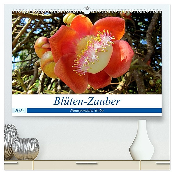 Blüten-Zauber - Naturparadies Kuba (hochwertiger Premium Wandkalender 2025 DIN A2 quer), Kunstdruck in Hochglanz, Calvendo, Henning von Löwis of Menar