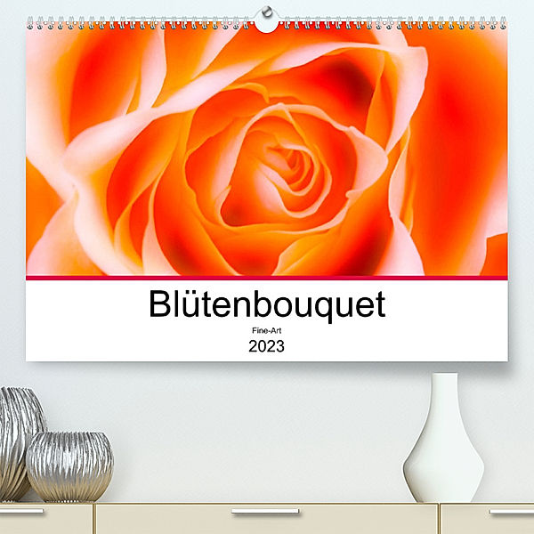 Blütenbouquet (Premium, hochwertiger DIN A2 Wandkalender 2023, Kunstdruck in Hochglanz), Astrid Ziemer