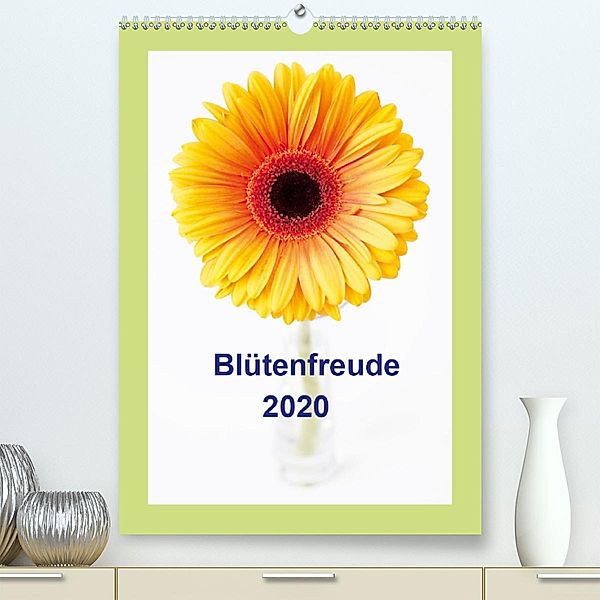 Blütenfreude (Premium-Kalender 2020 DIN A2 hoch), Tim E. Klein