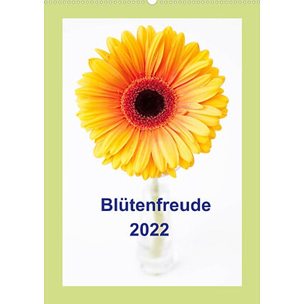 Blütenfreude (Wandkalender 2022 DIN A2 hoch), Tim E. Klein