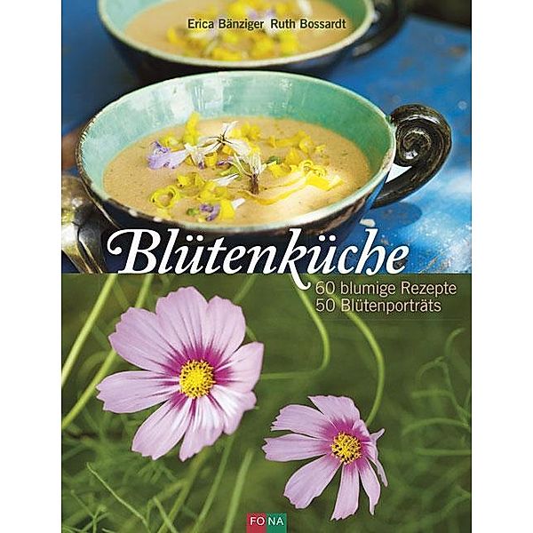 Blütenküche, Erica Bänziger, Ruth Bossardt