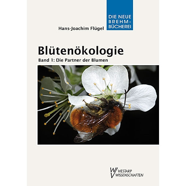 Blütenökologie - Band 1: Die Partner der Blumen.Bd.1, Hans-Joachim Flügel