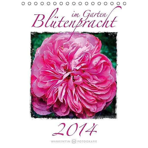 Blütenpracht im Garten 2014 (Tischkalender 2014 DIN A5 hoch), Karl H. Warkentin