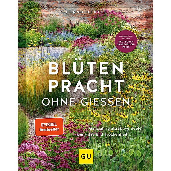 Blütenpracht ohne Giessen / GU Grosse Gartenratgeber, Bernd Hertle