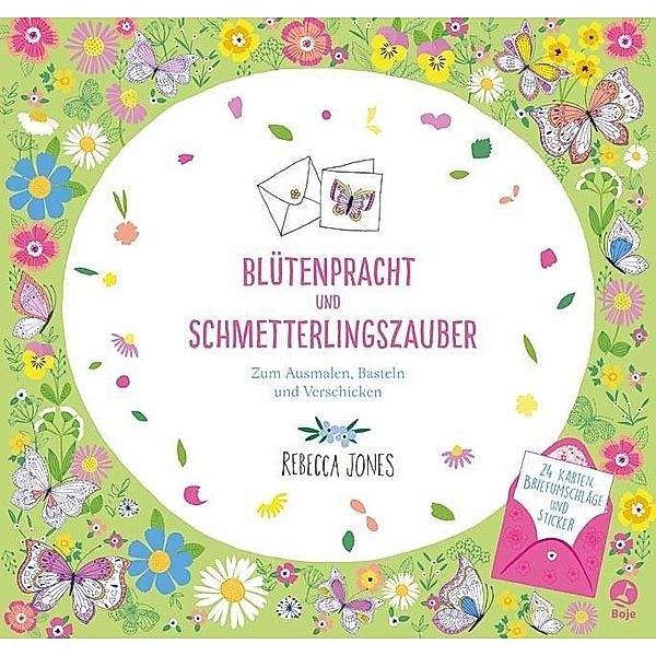 Blütenpracht und Schmetterlingszauber Zum Ausmalen, Basteln und Verschicken, Rebecca Jones