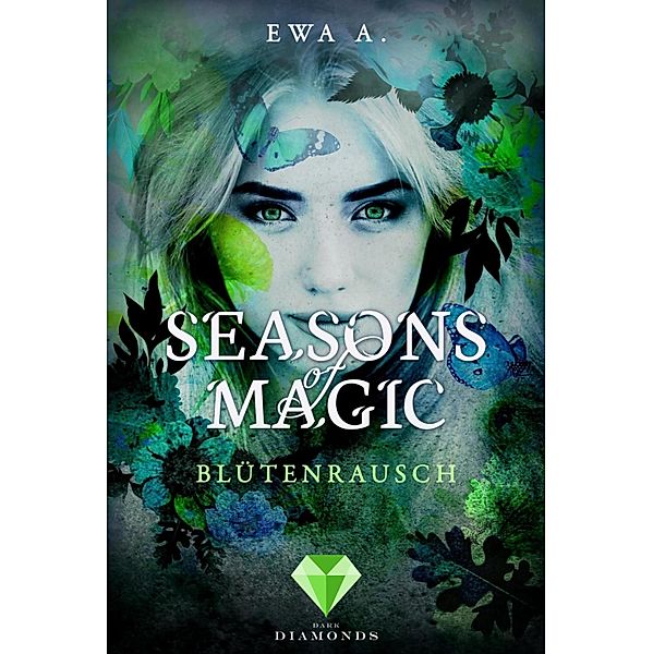 Blütenrausch / Seasons of Magic Bd.1, Ewa A.