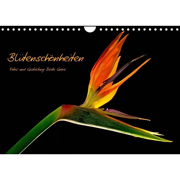Blütenschönheiten (Wandkalender 2023 DIN A4 quer), Beate Goerz