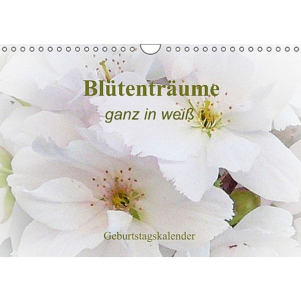 Blütenträume - ganz in weiß / Geburtstagskalender (Wandkalender immerwährend DIN A4 quer), Art-Motiva, k.A. Art-Motiva