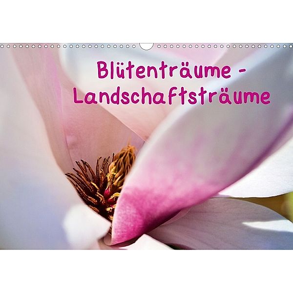 Blütenträume - Landschaftsträume (Posterbuch DIN A4 quer), Fotoforum FotograFieber