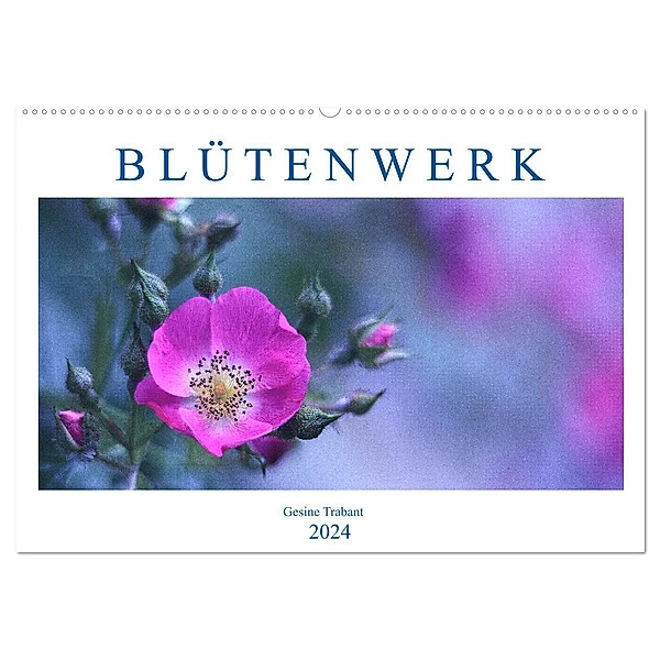 Blütenwerk (Wandkalender 2024 DIN A2 quer), CALVENDO Monatskalender, Gesine Trabant