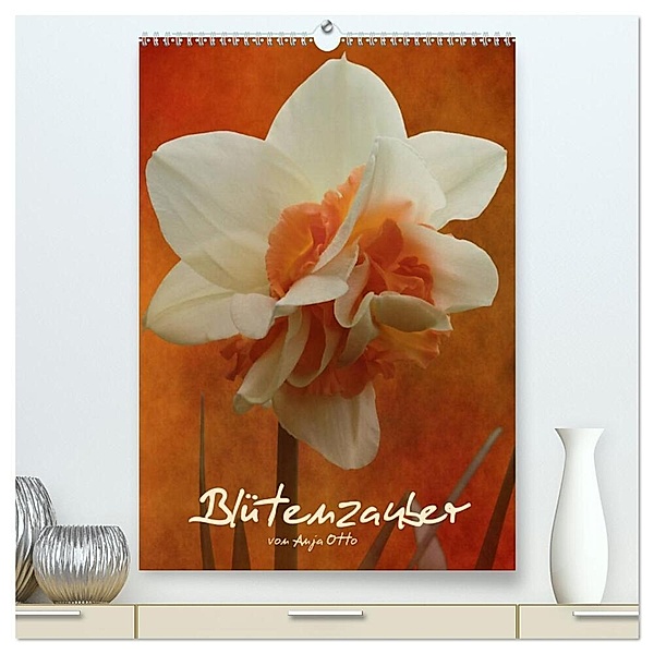 Blütenzauber (hochwertiger Premium Wandkalender 2024 DIN A2 hoch), Kunstdruck in Hochglanz, Anja Otto