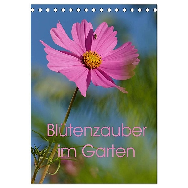 Blütenzauber im Garten (Tischkalender 2024 DIN A5 hoch), CALVENDO Monatskalender, Calvendo