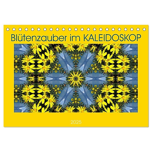 Blütenzauber im KALEIDOSKOP (Tischkalender 2025 DIN A5 quer), CALVENDO Monatskalender, Calvendo, Sabine Hampe-Neves