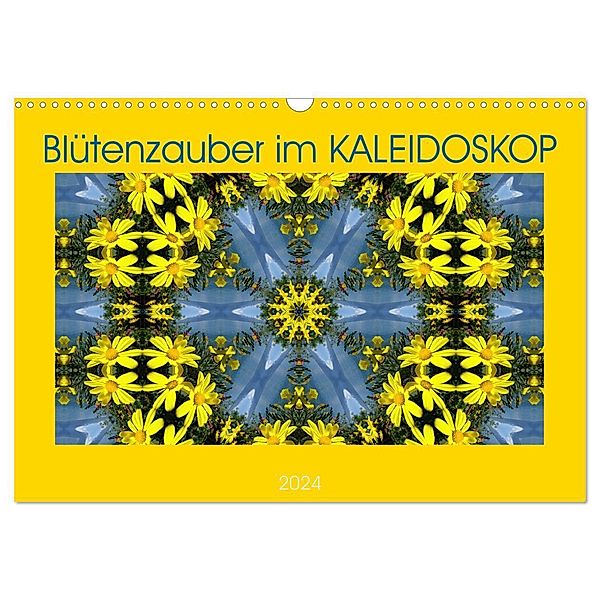 Blütenzauber im KALEIDOSKOP (Wandkalender 2024 DIN A3 quer), CALVENDO Monatskalender, Sabine Hampe-Neves
