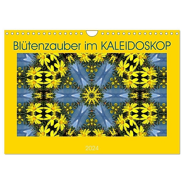 Blütenzauber im KALEIDOSKOP (Wandkalender 2024 DIN A4 quer), CALVENDO Monatskalender, Sabine Hampe-Neves