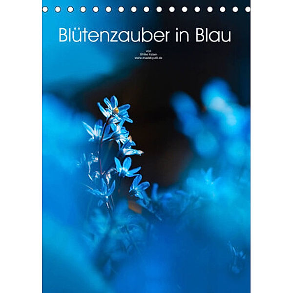 Blütenzauber in Blau (Tischkalender 2022 DIN A5 hoch), Ulrike Adam