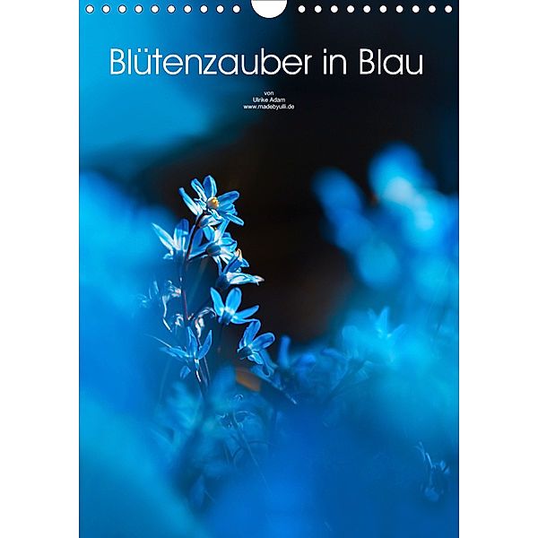 Blütenzauber in Blau (Wandkalender 2020 DIN A4 hoch), Ulrike Adam