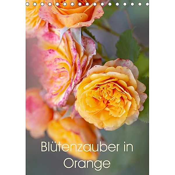 Blütenzauber in Orange (Tischkalender 2020 DIN A5 hoch), Ulrike Adam