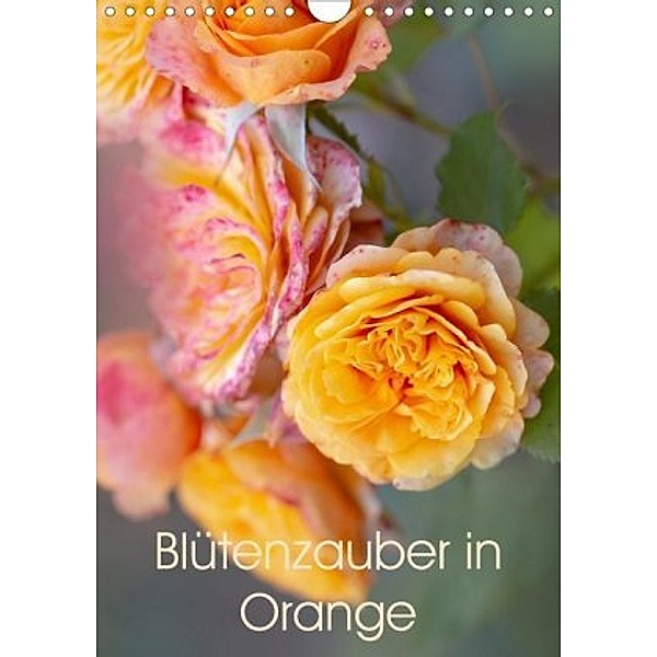 Blütenzauber in Orange (Wandkalender 2020 DIN A4 hoch), Ulrike Adam