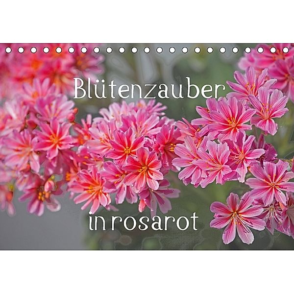 Blütenzauber in rosarot (Tischkalender 2018 DIN A5 quer), Christa Kramer