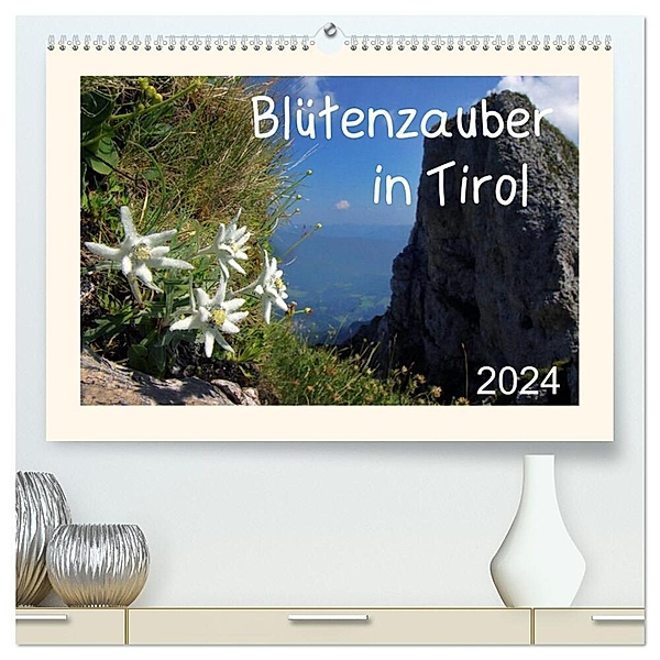 Blütenzauber in Tirol (hochwertiger Premium Wandkalender 2024 DIN A2 quer), Kunstdruck in Hochglanz, Leon
