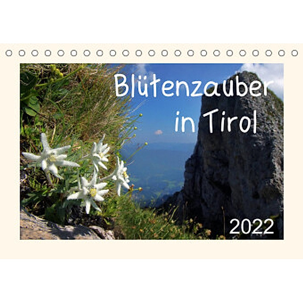 Blütenzauber in Tirol (Tischkalender 2022 DIN A5 quer), Leon