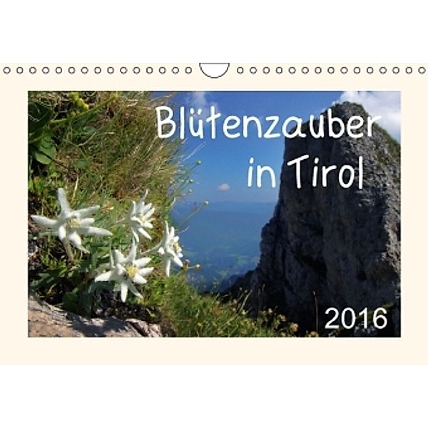 Blütenzauber in Tirol (Wandkalender 2016 DIN A4 quer), Leon