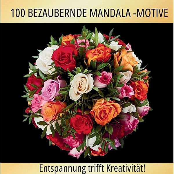 Blütenzauber Mandalas: 100 kreative und entspannende Ausmalbilder!, S&L Inspirations Lounge