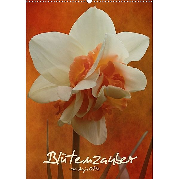 Blütenzauber (Wandkalender 2018 DIN A2 hoch), Anja Otto
