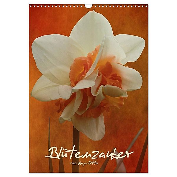 Blütenzauber (Wandkalender 2025 DIN A3 hoch), CALVENDO Monatskalender, Calvendo, Anja Otto