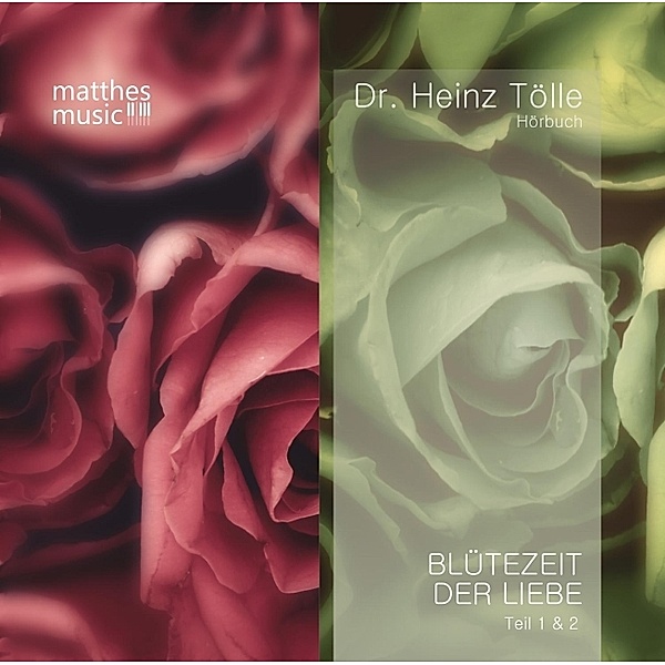 Blütezeit der Liebe - 1 u.2 - Blütezeit der Liebe.Tl.1+2,2 Audio-CDs, Heinz Tölle