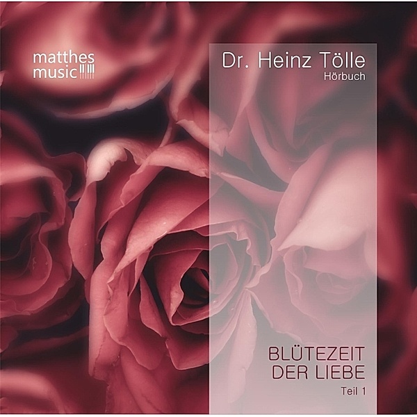 Blütezeit der Liebe.Tl.1,1 Audio-CD, Heinz Tölle