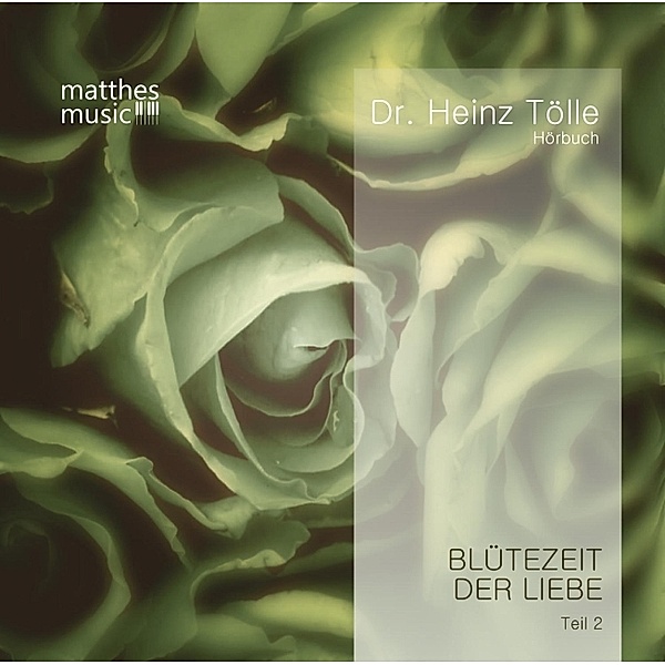 Blütezeit der Liebe.Tl.2,1 Audio-CD, Heinz Tölle