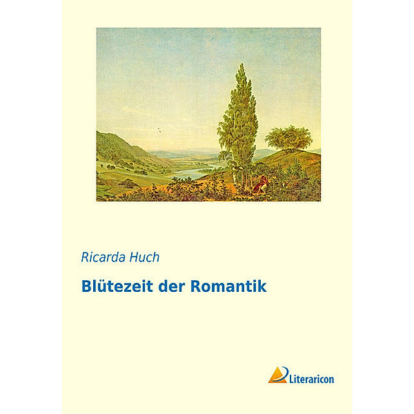 Blütezeit der Romantik, Ricarda Huch