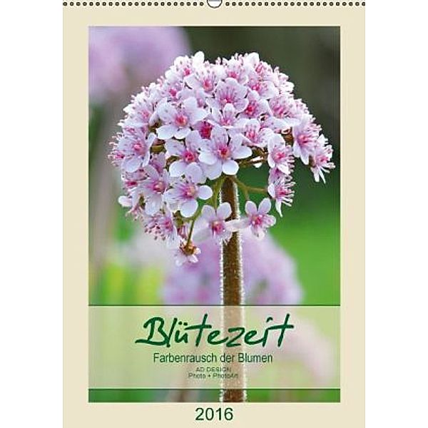Blütezeit (Wandkalender 2016 DIN A2 hoch), Angela Dölling