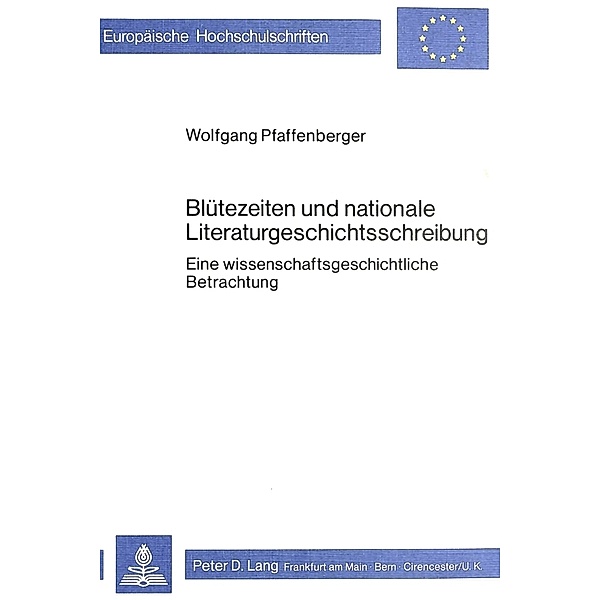Blütezeiten und nationale Literaturgeschichtsschreibung, Wolfgang Pfaffenberger