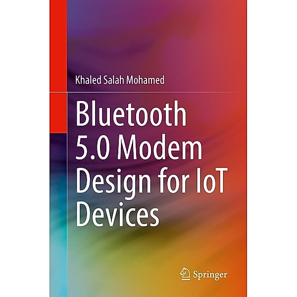 Bluetooth 5.0 Modem Design for IoT Devices, Khaled Salah Mohamed