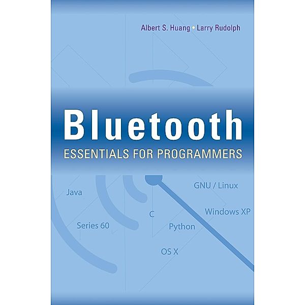Bluetooth Essentials for Programmers, Albert S. Huang, Larry Rudolph