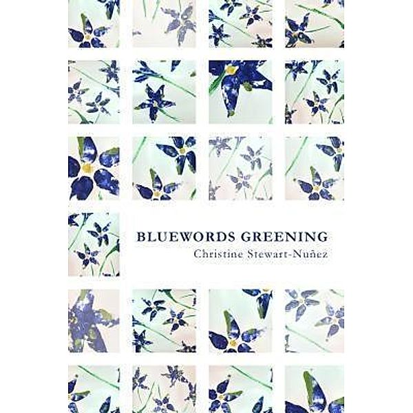 Bluewords Greening, Christine Stewart-Nuñez