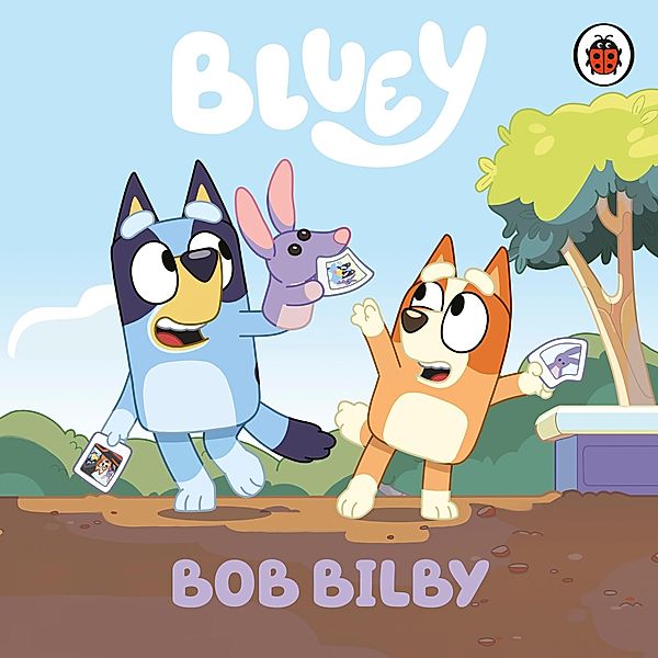 Bluey: Bob Bilby, Bluey