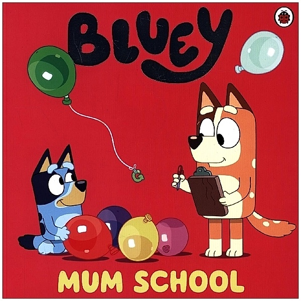 Bluey: Mum School, Bluey
