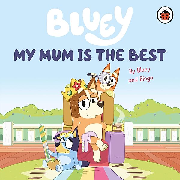 Bluey: My Mum Is the Best / Bluey, Bluey