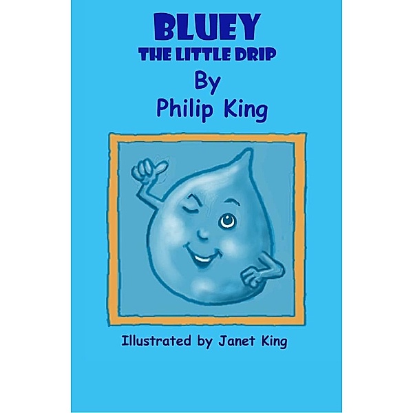 Bluey the Little Drip / Andrews UK, Philip King