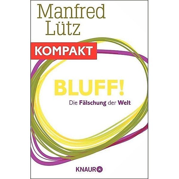 Bluff! Die Fälschung der Welt, Manfred Lütz