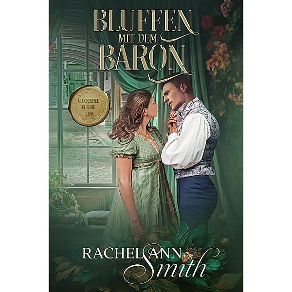 Bluffen mit dem Baron (Ein Lostopf für die Liebe, #2) / Ein Lostopf für die Liebe, Rachel Ann Smith