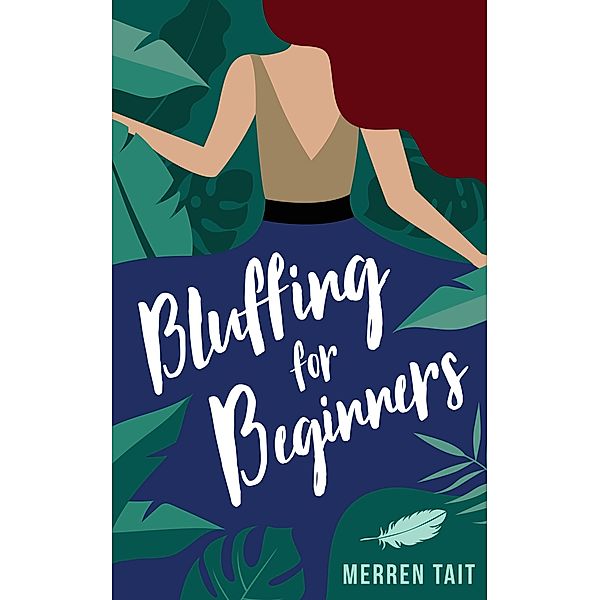 Bluffing for Beginners (The Good Life, #2) / The Good Life, Merren Tait