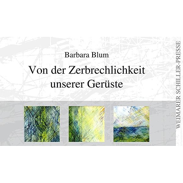 Blum, B: Von der Zerbrechlichkeit unserer Gerüste, Barbara Blum